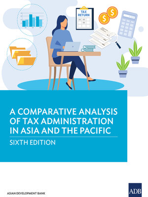 cover image of A Comparative Analysis of Tax Administration in Asia and the Pacific—